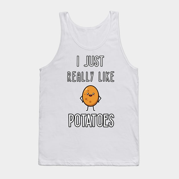 I Just Really Like Potatoes - Funny Potato gift Tank Top by Goods-by-Jojo